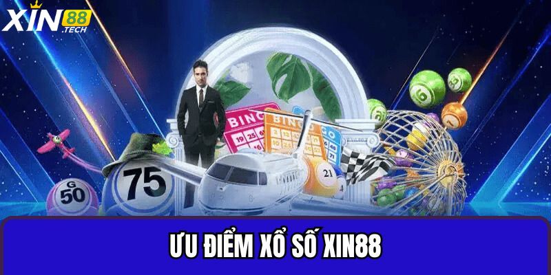 Ưu điểm nổi bật chỉ có tại xổ số Xin88