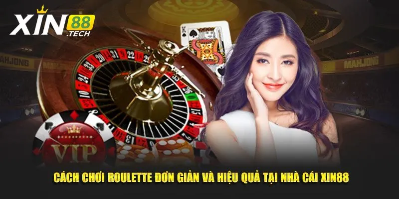 Cách chơi Roulette Xin88