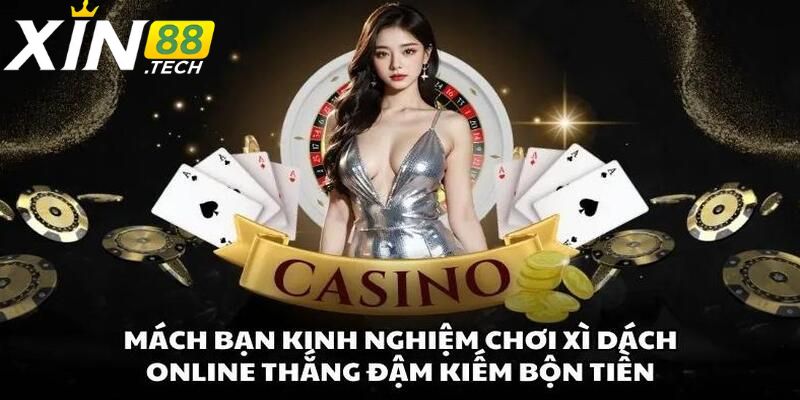 Kinh nghiệm chơi xì dách Xin88