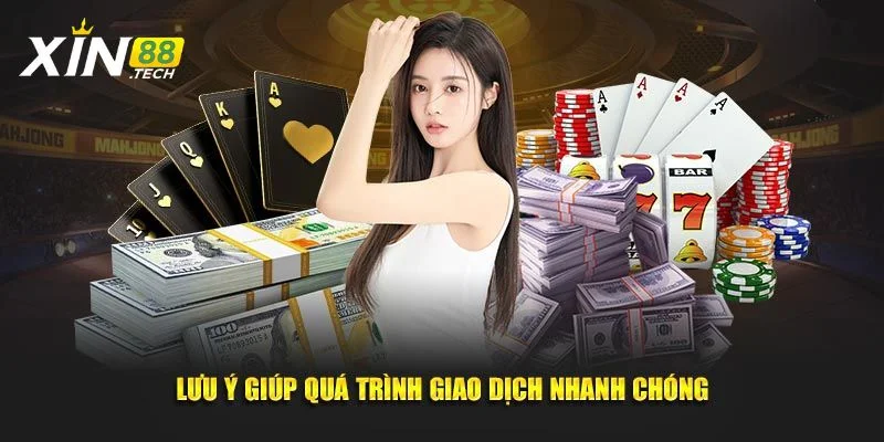 Lưu ý giúp quá trình giao dịch nhanh chóng